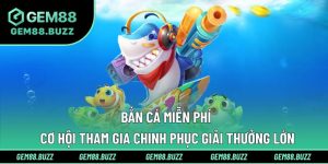 Bắn Cá Miễn Phí