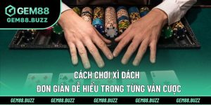 Cách Chơi Xì Dách