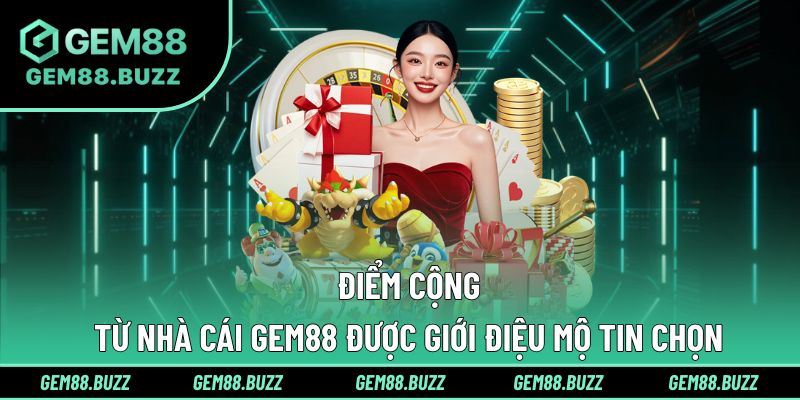 Trải nghiệm khác biệt, công nghệ thông minh chỉ có Gem88