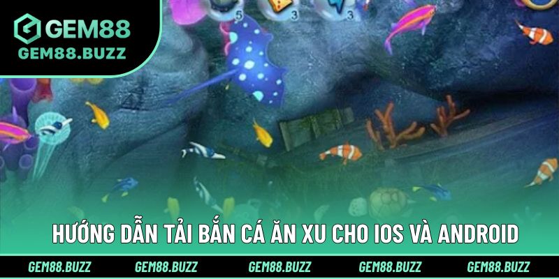 Hướng dẫn dễ dàng thực hiện download app bắn cá Gem88