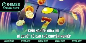 Kinh Nghiệm Quay Hũ