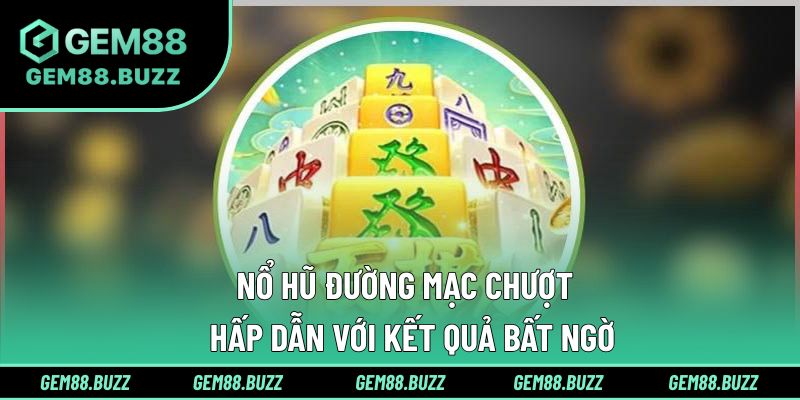 Nổ Hũ Đường Mạc Chượt